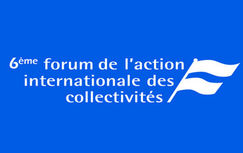 6e édition du Forum de l’action internationale des collectivités