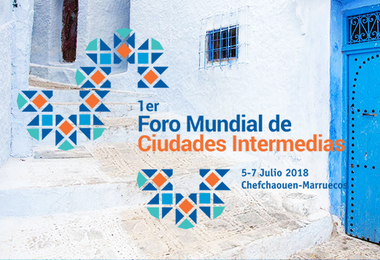 Un vistazo al programa del 1er Foro Mundial de Ciudades Intermedias en Chefchaouen
