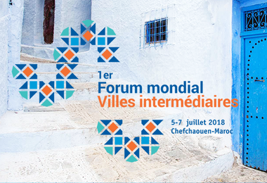 Coup d’œil sur le Programme du 1er Forum mondial des villes intermédiaires de Chefchaouen