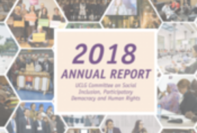 The Annual Report of the UCLG Committee on Social Inclusion, Participatory Democracy and Human Rights is now available (2018)!