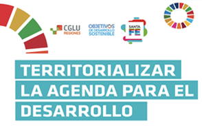 Territorializar la Agenda para el Desarrollo - Foro de Regiones de CGLU