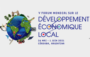  Les inscriptions sont maintenant ouvertes!  Le V Forum Mondial du Développement Économique Local se tient à Cordoue