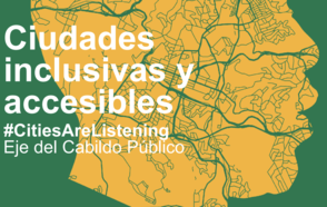  Ciudades inclusivas y accesibles - CONGRESO CGLU / Eje Cabildo Público