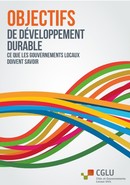 Objectifs de Développement Durable : ce que les Gouvernements Locaux doivent savoir