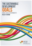 The sustainable Development Goals. What local governments Need to know
