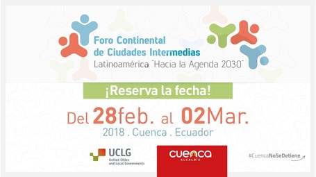  Foro Continental de Ciudades Intermedias: Latinoamérica "hacia la agenda 2030"