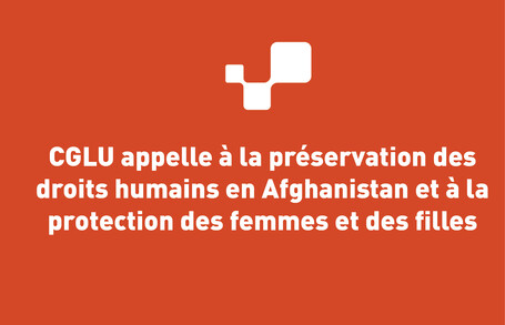 CGLU appelle à la préservation des droits humains en Afghanistan et à la protection des femmes et des filles