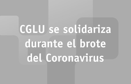 CGLU se solidariza durante el brote del Coronavirus 