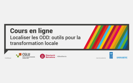 4ème édition du cours en ligne "Localiser les Objectifs de Développement Durable : outils pour la transformation locale"