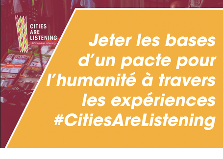 Jeter les bases d'un pacte pour l'humanité à travers les expériences #CitiesAreListening
