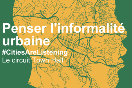 Penser l'informalité urbaine– CONGRES DE CGLU / Le circuit Town Hall