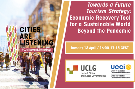 CitiesAreListening - Towards a Future  Tourism Strategy:  Economic Recovery Tool  for a Sustainable World  Beyond the Pandemic
