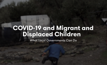L'UNICEF lance une boîte à outils sur les mesures locales de protection des enfants déplacés dans le cadre du Covid-19