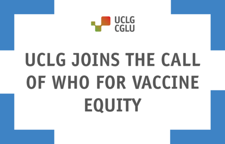 UCLG JOINS THE CALL OF WHO FOR VACCINE EQUITY