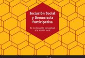“Inclusión Social y Democracia Participativa. De la discusión conceptual a la acción local”