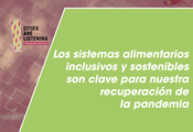 Los sistemas alimentarios inclusivos y sostenibles son clave para nuestra recuperación de la pandemia del COVID-19 y para el futuro de nuestro planeta