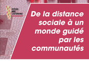 De la distance sociale à un monde guidé par les communautés