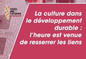 L’heure est venue de donner à la culture une véritable place dans la prise de décision quant à l’avenir de l’humanité