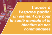 La reprise doit également tenir compte de la santé mentale de nos communautés et d’un accès équitable à l’espace public 
