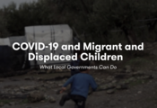 UNICEF launches a toolkit for local responses to protect displaced children in COVID-19