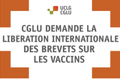 CGLU demande la libération internationale des brevets sur les vaccins