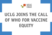 UCLG JOINS THE CALL OF WHO FOR VACCINE EQUITY