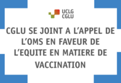 CGLU se joint à l’appel de l’OMS en faveur de  l’équité en matière de vaccination 